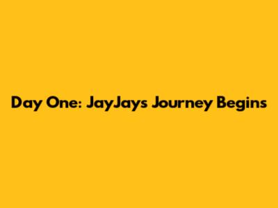 Day One: JayJay's Journey Begins
