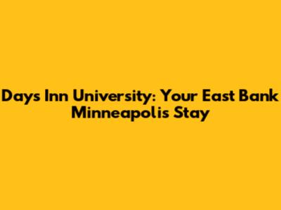 Days Inn University: Your East Bank Minneapolis Stay