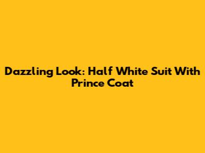 Dazzling Look: Half White Suit With Prince Coat