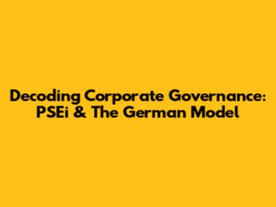 Decoding Corporate Governance: PSEi & The German Model