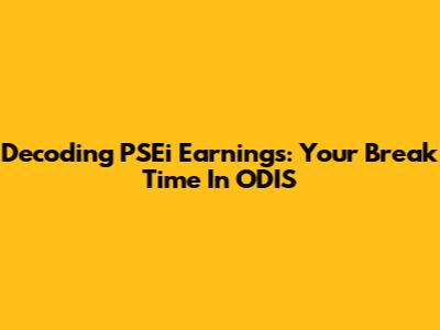 Decoding PSEi Earnings: Your Break Time In ODIS