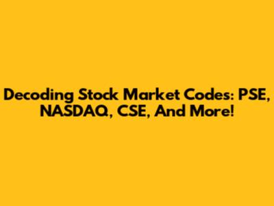 Decoding Stock Market Codes: PSE, NASDAQ, CSE, And More!