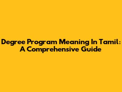 Degree Program Meaning In Tamil: A Comprehensive Guide