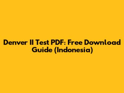 Denver II Test PDF: Free Download Guide (Indonesia)
