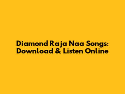 Diamond Raja Naa Songs: Download & Listen Online