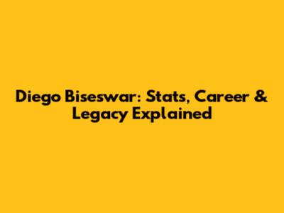 Diego Biseswar: Stats, Career & Legacy Explained