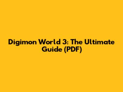 Digimon World 3: The Ultimate Guide (PDF)