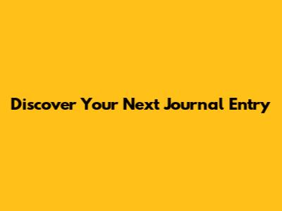 Discover Your Next Journal Entry