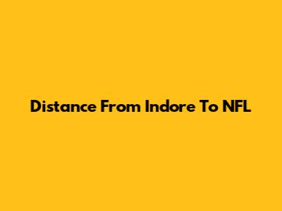 Distance From Indore To NFL