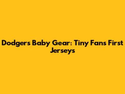 Dodgers Baby Gear: Tiny Fans' First Jerseys