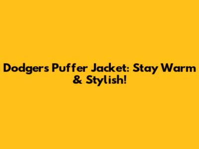 Dodgers Puffer Jacket: Stay Warm & Stylish!