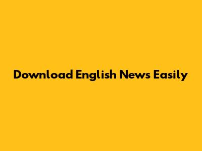 Download English News Easily