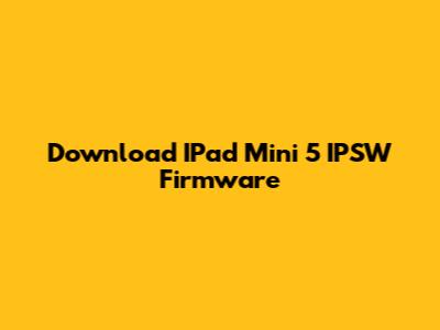 Download IPad Mini 5 IPSW Firmware