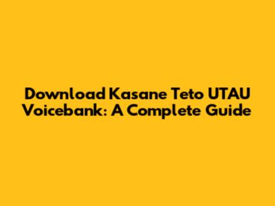 Download Kasane Teto UTAU Voicebank: A Complete Guide