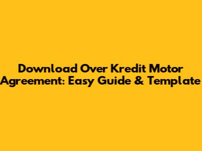 Download Over Kredit Motor Agreement: Easy Guide & Template