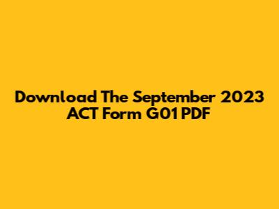 Download The September 2023 ACT Form G01 PDF