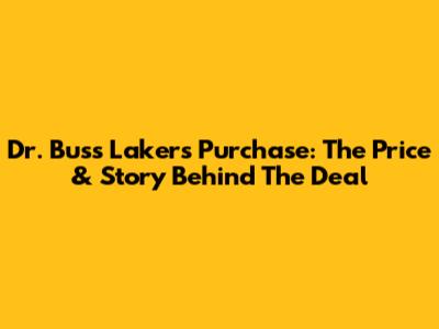 Dr. Buss Lakers Purchase: The Price & Story Behind The Deal