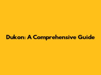 Dukon: A Comprehensive Guide