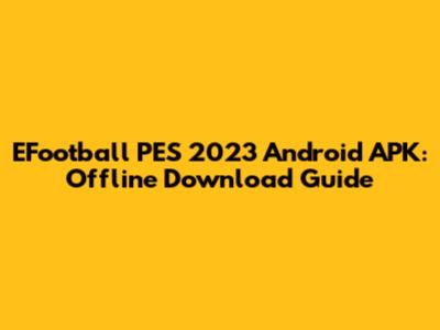EFootball PES 2023 Android APK: Offline Download Guide