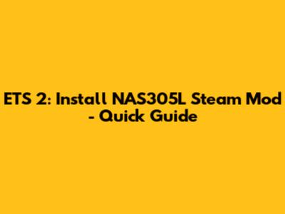 ETS 2: Install NAS305L Steam Mod - Quick Guide