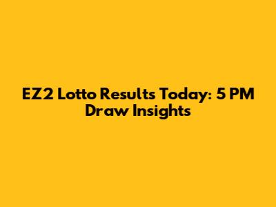 EZ2 Lotto Results Today: 5 PM Draw Insights