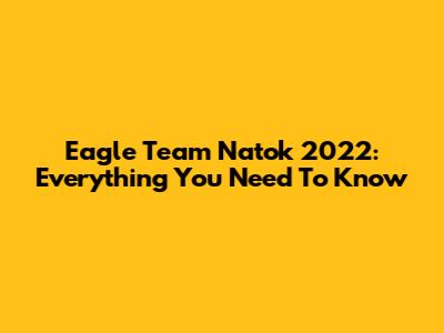 Eagle Team Natok 2022: Everything You Need To Know