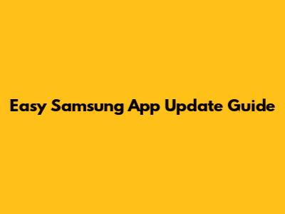 Easy Samsung App Update Guide