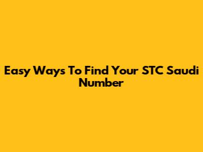 Easy Ways To Find Your STC Saudi Number