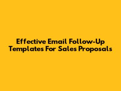 Effective Email Follow-Up Templates For Sales Proposals