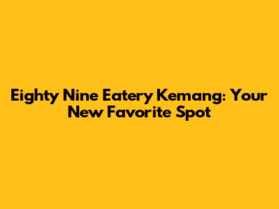 Eighty Nine Eatery Kemang: Your New Favorite Spot