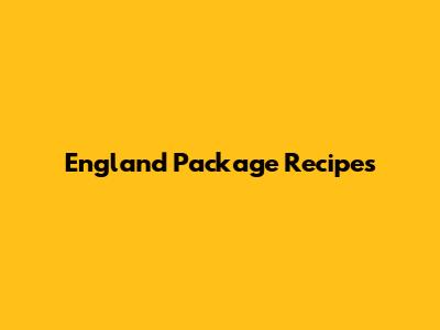 England Package Recipes