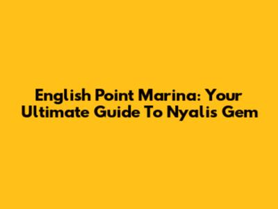 English Point Marina: Your Ultimate Guide To Nyali's Gem