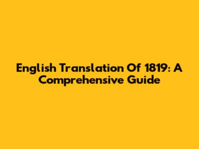 English Translation Of 1819: A Comprehensive Guide