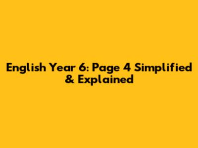English Year 6: Page 4 Simplified & Explained