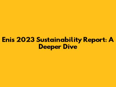 Eni's 2023 Sustainability Report: A Deeper Dive
