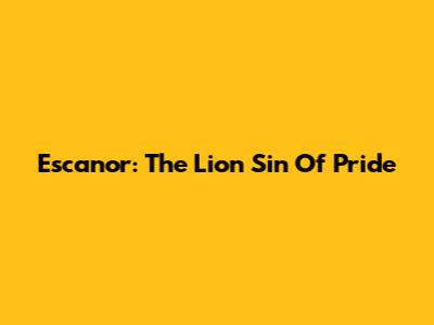 Escanor: The Lion Sin Of Pride