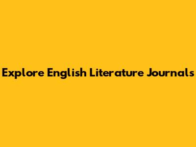 Explore English Literature Journals