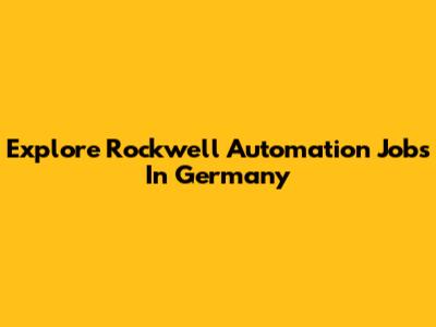 Explore Rockwell Automation Jobs In Germany