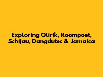 Exploring Olirik, Roompoet, Schijau, Dangdutsc & Jamaica