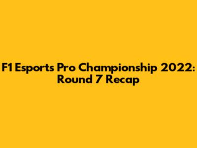 F1 Esports Pro Championship 2022: Round 7 Recap