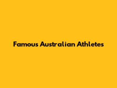 Famous Australian Athletes