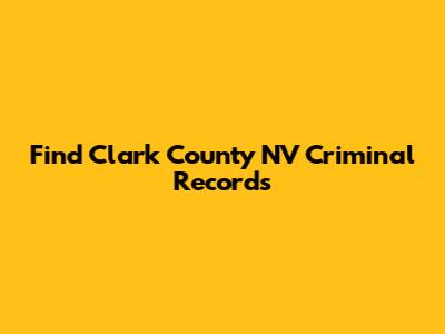 Find Clark County NV Criminal Records