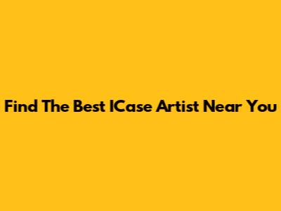 Find The Best ICase Artist Near You