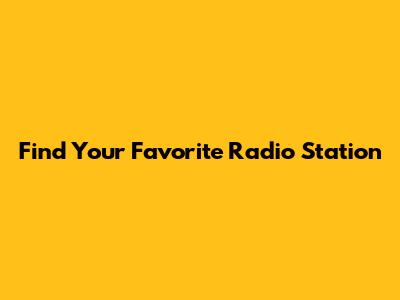 Find Your Favorite Radio Station