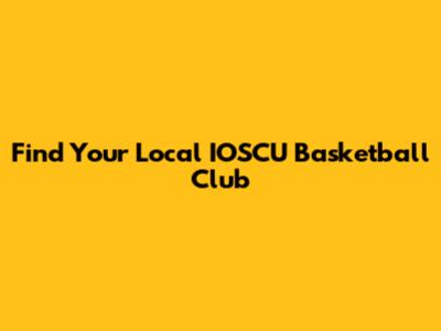 Find Your Local IOSCU Basketball Club