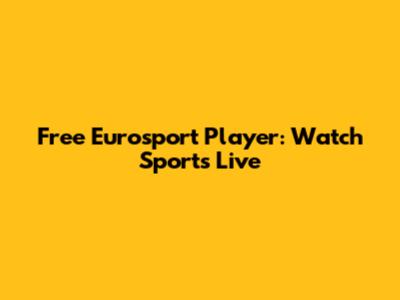 Free Eurosport Player: Watch Sports Live