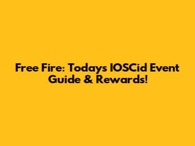 Free Fire: Today's IOSCid Event Guide & Rewards!