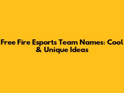 Free Fire Esports Team Names: Cool & Unique Ideas
