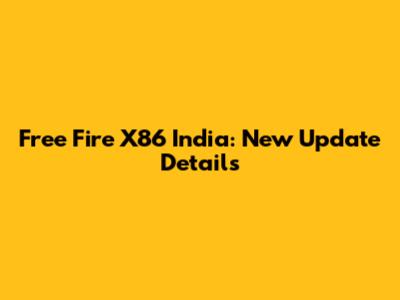 Free Fire X86 India: New Update Details