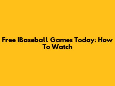 Free IBaseball Games Today: How To Watch